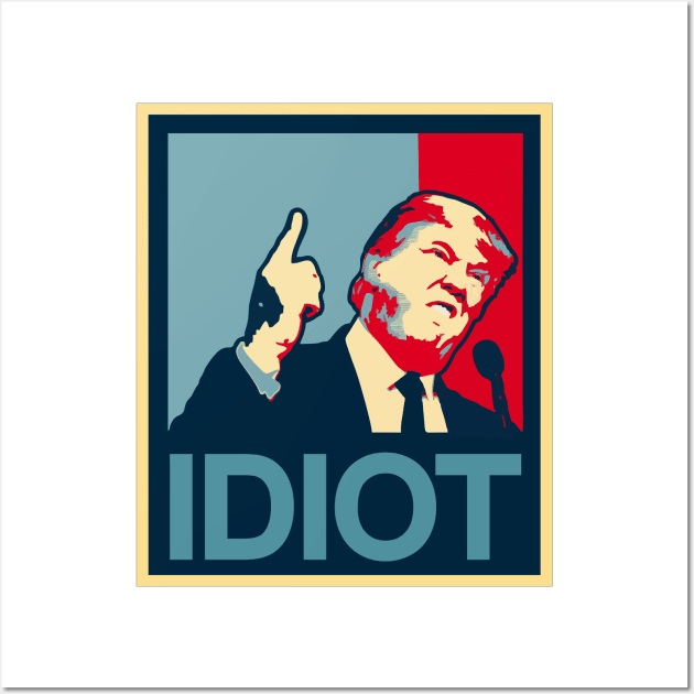 Idiot Trump Wall Art by Muzehack